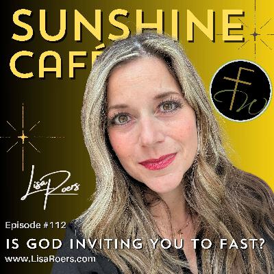 #112: Discerning God's Invitation to Fast #112: Discerning God's Invitation to Fast