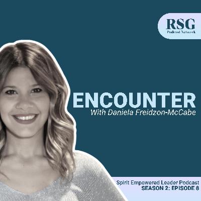 Encounter with Daniela Freidzon-McCabe | Season 2, Episode 8