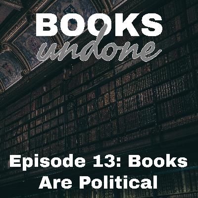 Are Books Political? Or Are We Asking The Wrong Question?