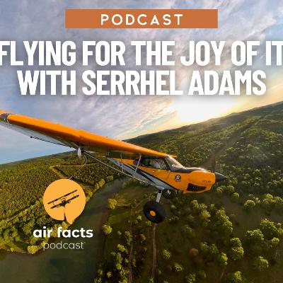 Flying for the Joy of It with Serrhel Adams Flying for the Joy of It with Serrhel Adams