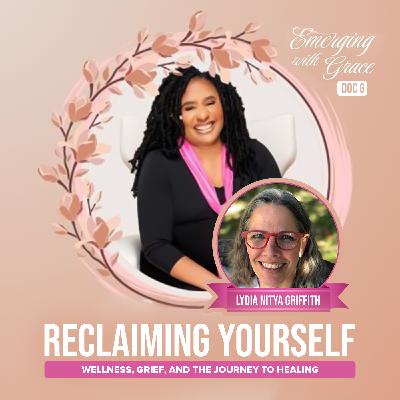 025 Reclaiming Yourself; Wellness, Grief, and the Journey to Healing