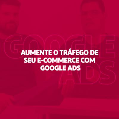 Aumente o Tráfego de seu E-commerce com Google Ads - Escola Responde