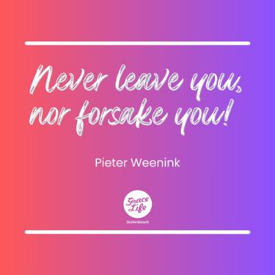 This Is Love - Part 3 - Never Leave You, Nor Forsake You - Pieter Weenink(Stellenbosch)