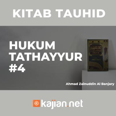 Hukum Tathayyur #4 - Ustadz Ahmad Zainuddin Al-Banjary