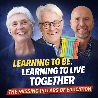 Learning to be, learning to live together: The missing pillars of education with Sue Roffey