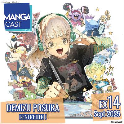 Mangacast Extra 14 – Demizu Posuka : l’entretien !