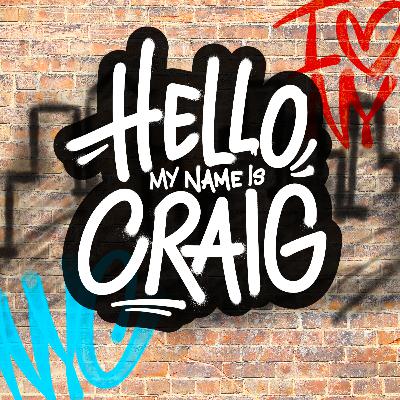 Hello, My Name Is Craig (01-11-2026)