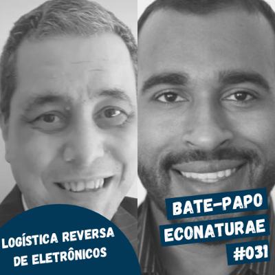 Logística reversa de eletrônicos com Marcelo Cairolli e Eric Souza - BPE #031