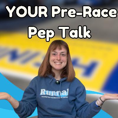 Race Week Pep Talk for Boston, London & Spring Marathons Race Week Pep Talk for Boston, London & Spring Marathons
