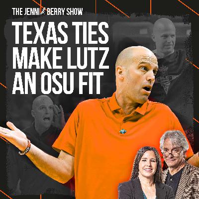 Why Steve Lutz's Texas ties make him a fit at Oklahoma State | The Jenni & Berry Show