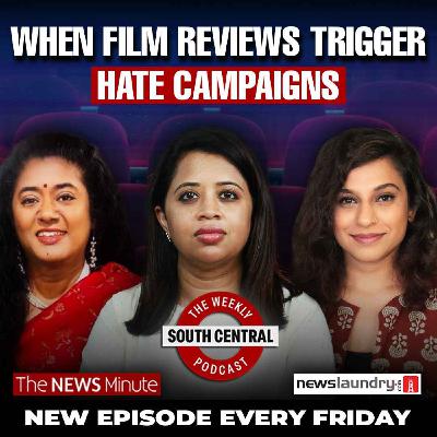 Cinema, Politics and the War on Film Critics | South Central Podcast ft. Sucharita Tyagi, Anna MM Vetticad