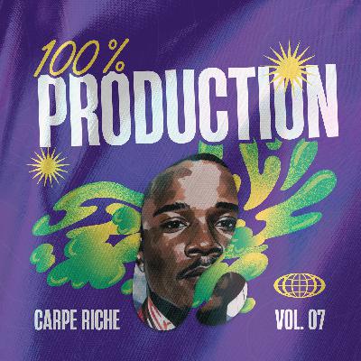 Carpe Riche - 100% Production Mix Vol.7