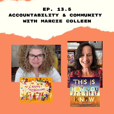 13.5 Accountability & Community with Marcie Colleen