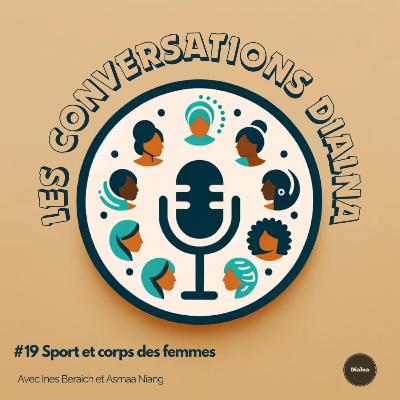 Les Conversations Dialna #19 : Sport et corps des femmes