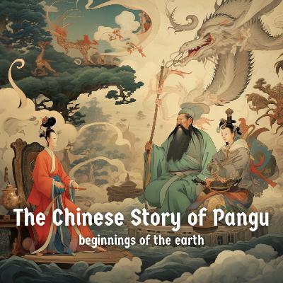 "The Chinese Story of Pangu" | Beginnings of the Earth | Interesting Sleep Story & Reflective Meditation