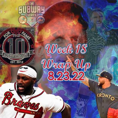 For the Fame Commish Wrap Up Show: Week 18 Wrap Up (Michael Harris II extended, all 6 playoff teams locked in, Jimmy clinches King of Hill, Pujols trying for 700 HRs, Trav continues to slide) 8/23/22