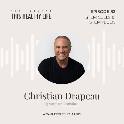 Episode 82 - Christian Drapeau - StemRegen & the Power of StemCells: Reboot Your Body’s RepairSystem Episode 82 - Christian Drapeau - StemRegen & the Power of StemCells: Reboot Your Body’s RepairSystem