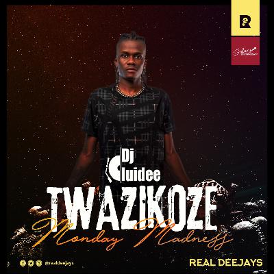 LUIDEE_TWAZIKOZE MONDAY MADNESS