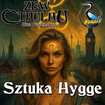 Sztuka Hygge | Zew Cthulhu 7ed | Sesja RPG
