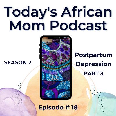 Wanjiku Mwirigi's Experience with Postpartum Depression Part 3