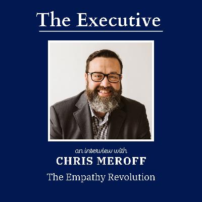 The Empathy Revolution with Chris Meroff