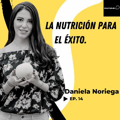 014 | La nutrición para el éxito | Daniela Noriega