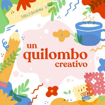 Episodio #25: Detrás de escena de Un Quilombo Creativo, el descanso y un final de temporada