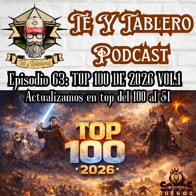 T&T Episodio 63: TOP 100 DE 2026 VOL.1 - ACTUALIZAMOS EL TOP DEL 100 AL 51