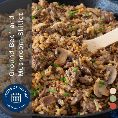 Ground Beef and Mushroom Skillet Ground Beef and Mushroom Skillet