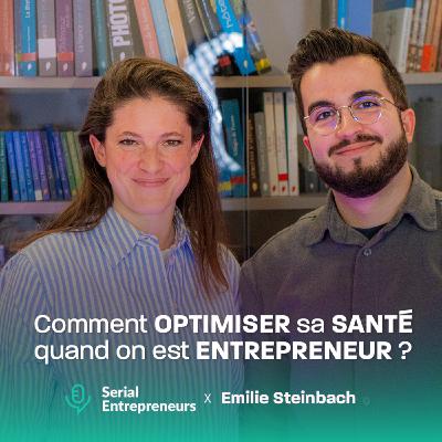 #166 - Emilie Steinbach, scientifique : Comment OPTIMISER sa SANTÉ quand on est ENTREPRENEUR ?