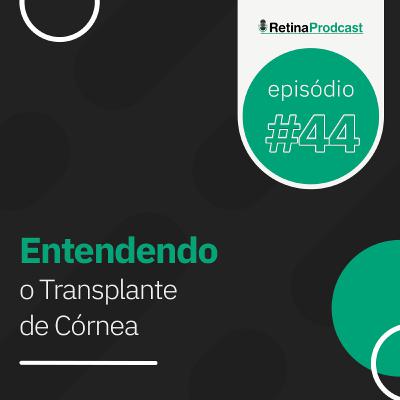 Live #45: Entendendo o Transplante de Córnea Live #45: Entendendo o Transplante de Córnea