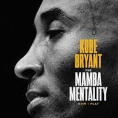 Kobe Bryant's The Mamba Mindset: Learning & Book Summary