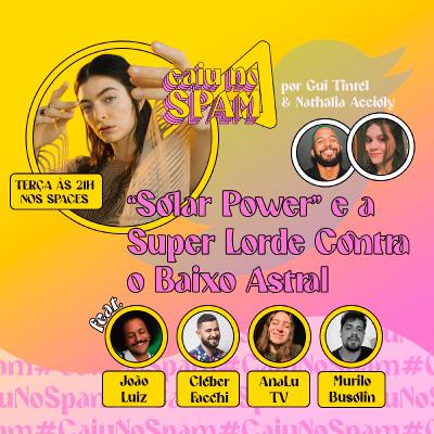 #08 - "Solar Power" e a Super Lorde Contra Baixo Astral (feat. João Luiz, AnaLu TV, Cleber Facchi e Murilo Busolin) #08 - "Solar Power" e a Super Lorde Contra Baixo Astral (feat. João Luiz, AnaLu TV, Cleber Facchi e Murilo Busolin)