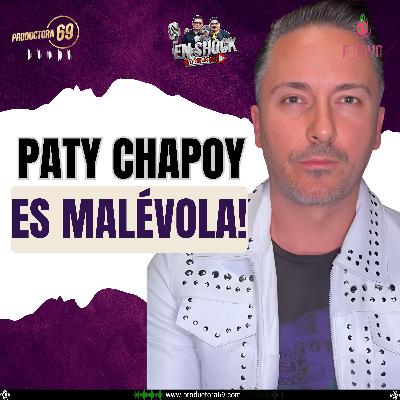 PONEN EN SU LUGAR A PATI CHAPOY