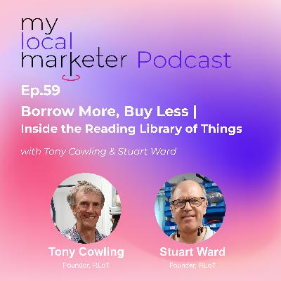 Ep.59 Tony & Stuart | Borrow More, Buy Less: Inside the Reading Library of Things