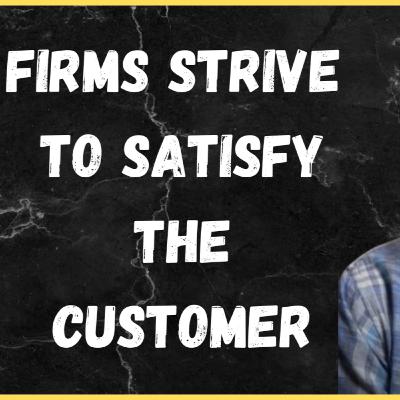 Pro Market & Pro Business: Firms Strive to Satisfy the Customer