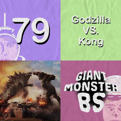 79. Godzilla vs. Kong 79. Godzilla vs. Kong
