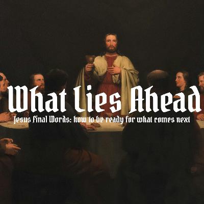 What Lies Ahead #1: Servanthood & Humility What Lies Ahead #1: Servanthood & Humility