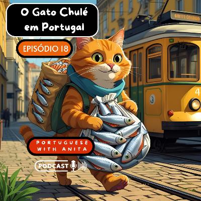 #18 - O Gato Chulé em Portugal