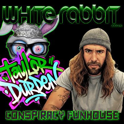 Conspiracy Funhouse w/ Taylor Durden