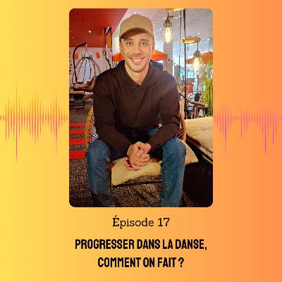 17. Progresser dans la danse, comment on fait ?