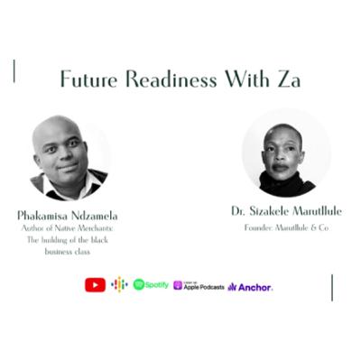 Future Readiness Presents: Za in Conversation with Phakamisa Ndzamela