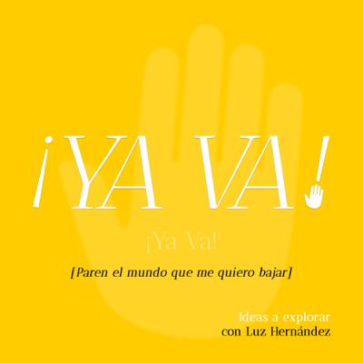 Ya Va: Paren el mundo que me quiero bajar