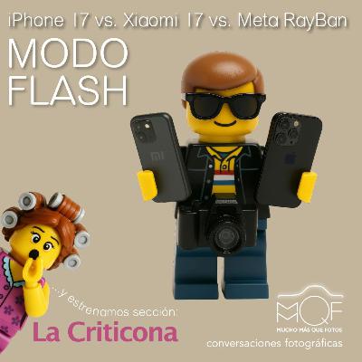 #144 Modo Flash: Iphone 17 Vs Xiaomi 17 Vs Meta Rayban con La Criticona #144 Modo Flash: Iphone 17 Vs Xiaomi 17 Vs Meta Rayban con La Criticona