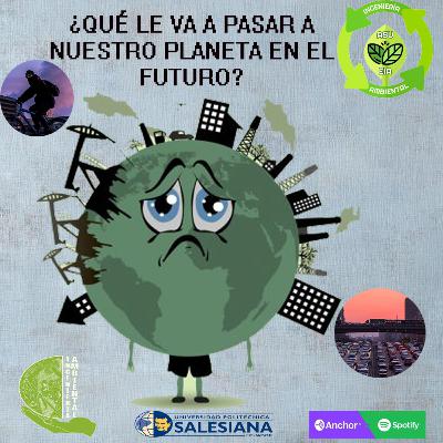 ¿Qué le va a pasar a nuestro planeta en el futuro?
