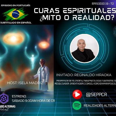 Curas Espirituales ¿Mito o Realidad? (Episodio en Portugés)