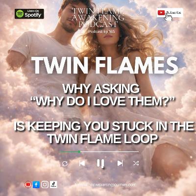 STOP Asking Why You Love Your Twin Flame (This Changes Everything)