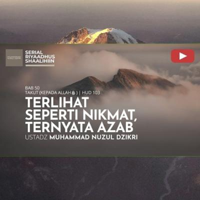Riyaadhush Shaalihiin 1899. "TERLIHAT SEPERTI NIKMAT, TERNYATA AZAB" Riyaadhush Shaalihiin 1899. "TERLIHAT SEPERTI NIKMAT, TERNYATA AZAB"