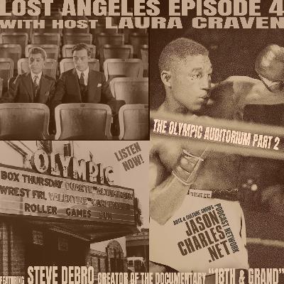 LOST ANGELES Episode 4 The Olympic Auditorium Part Two LOST ANGELES Episode 4 The Olympic Auditorium Part Two