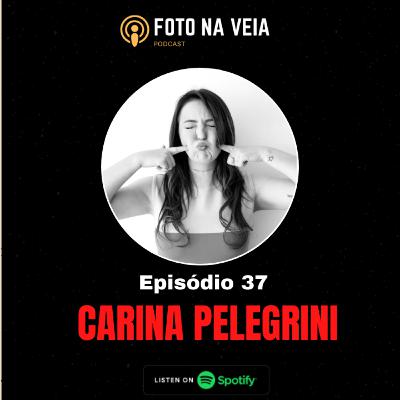Foto na Veia 37 - Carina Pelegrini Foto na Veia 37 - Carina Pelegrini